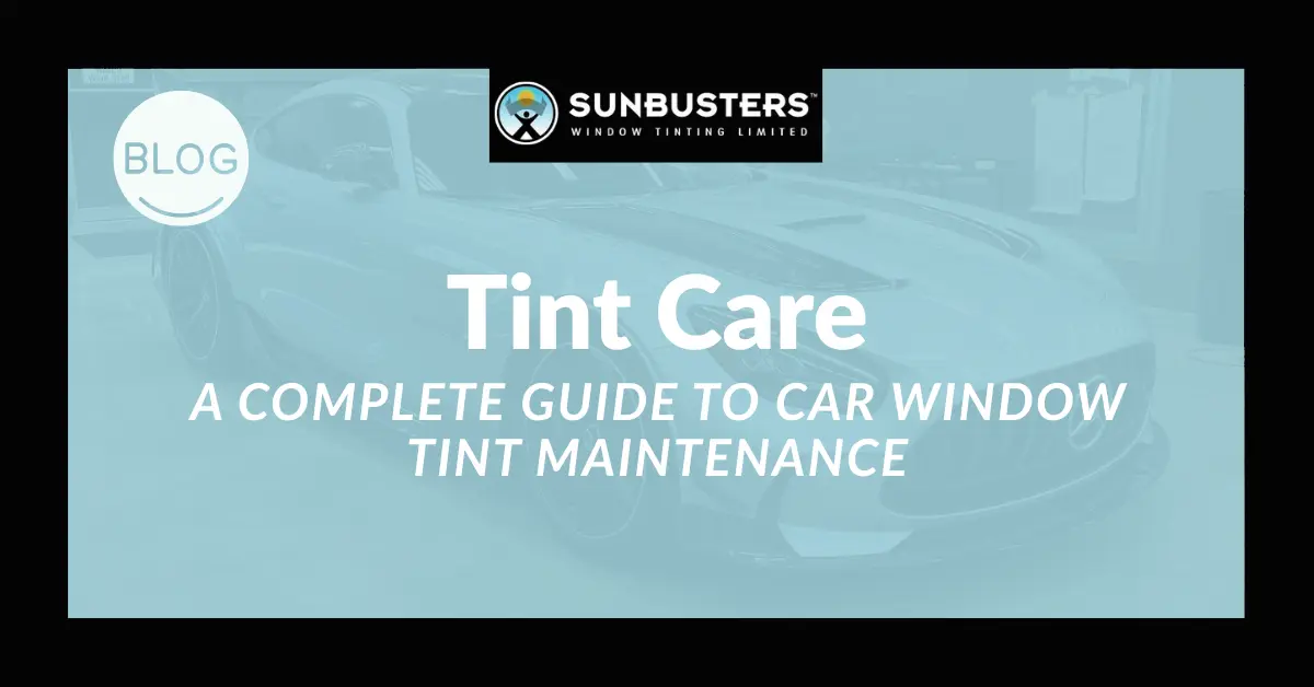 A Complete Guide to Car Window Tint Maintenance