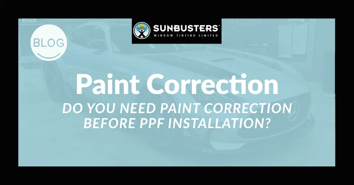 Do You Need Paint Correction Before PPF Installation