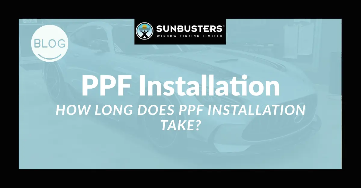 How Long Does PPF Installation Take