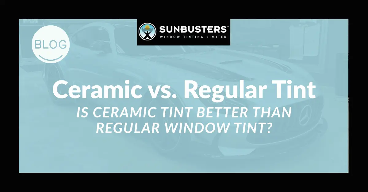 Is Ceramic Tint Better Than Regular Window Tint
