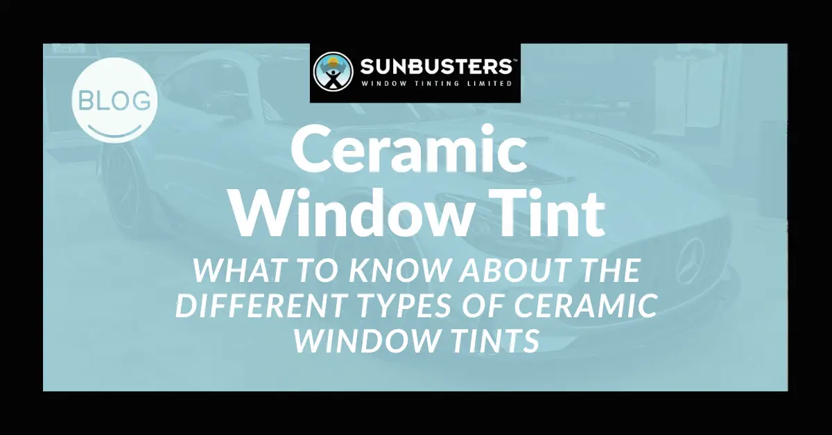 What To Know About the Different Types of Ceramic Window Tints