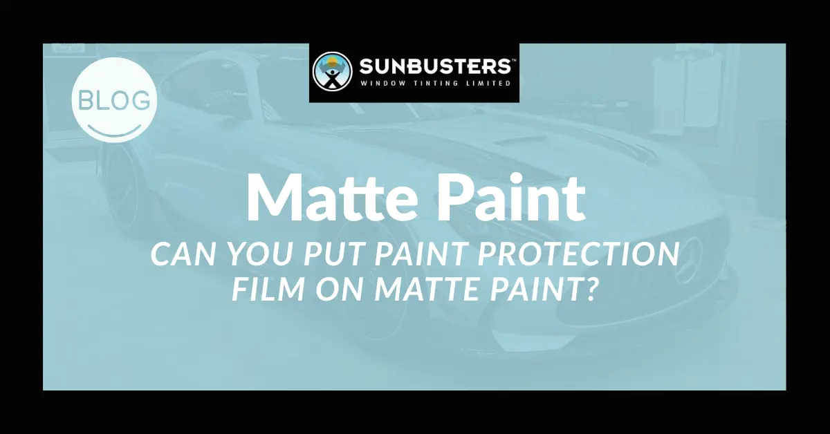 can you put paint protection film on matte paint